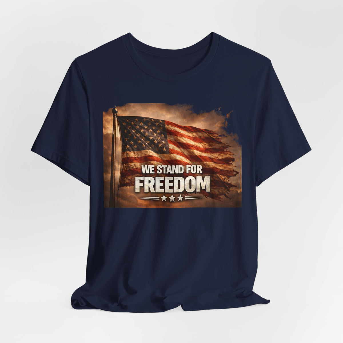 We Stand for Freedom T‑Shirt — Patriotic American Flag Tee (Veterans Day, 4th of July)