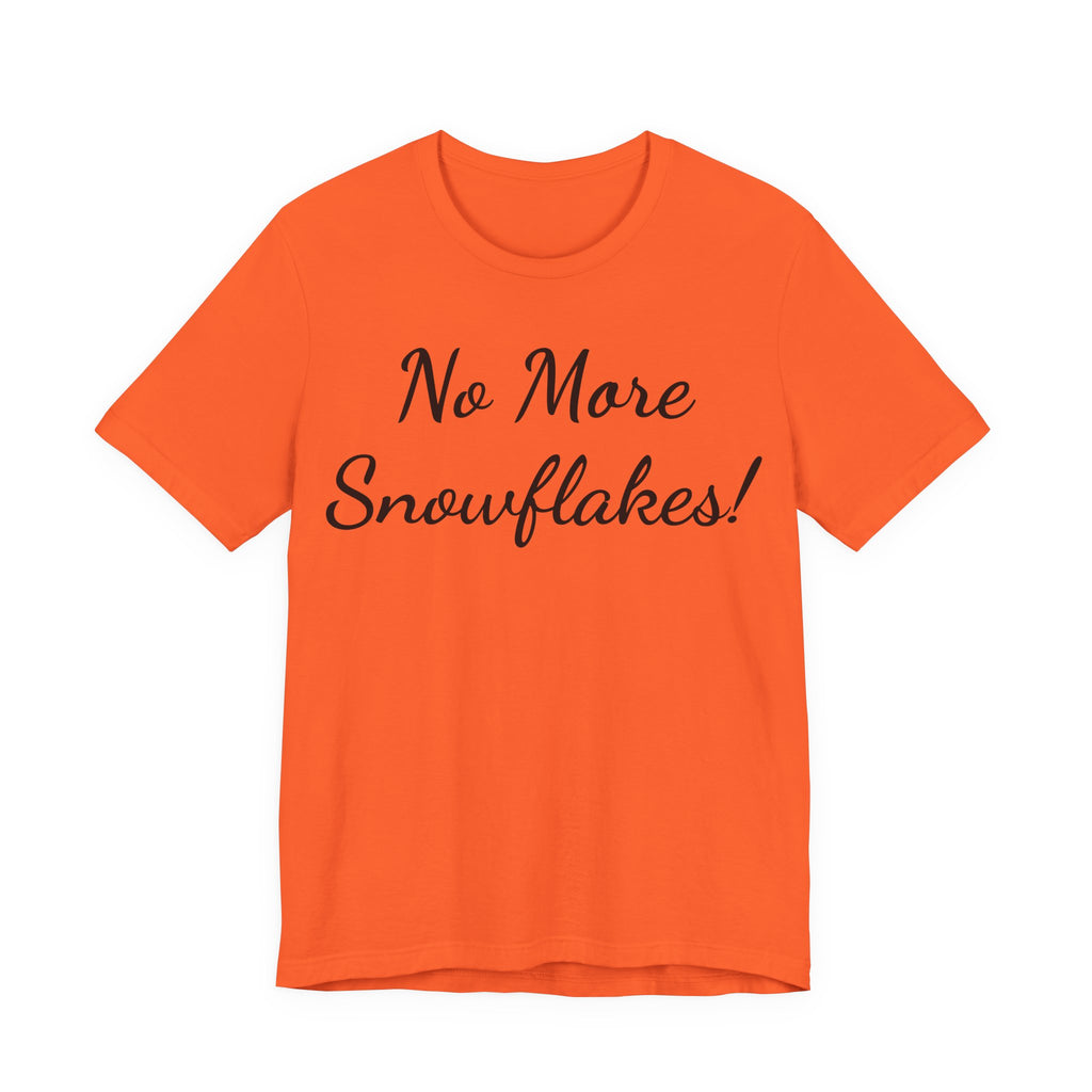 T-Shirt — "No More Snowflakes!" Graphic Tee