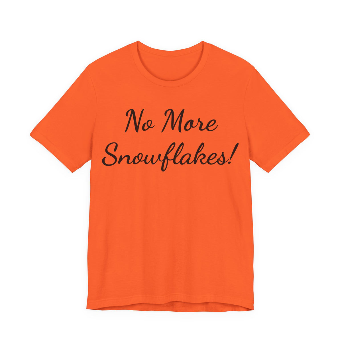 T-Shirt — "No More Snowflakes!" Graphic Tee