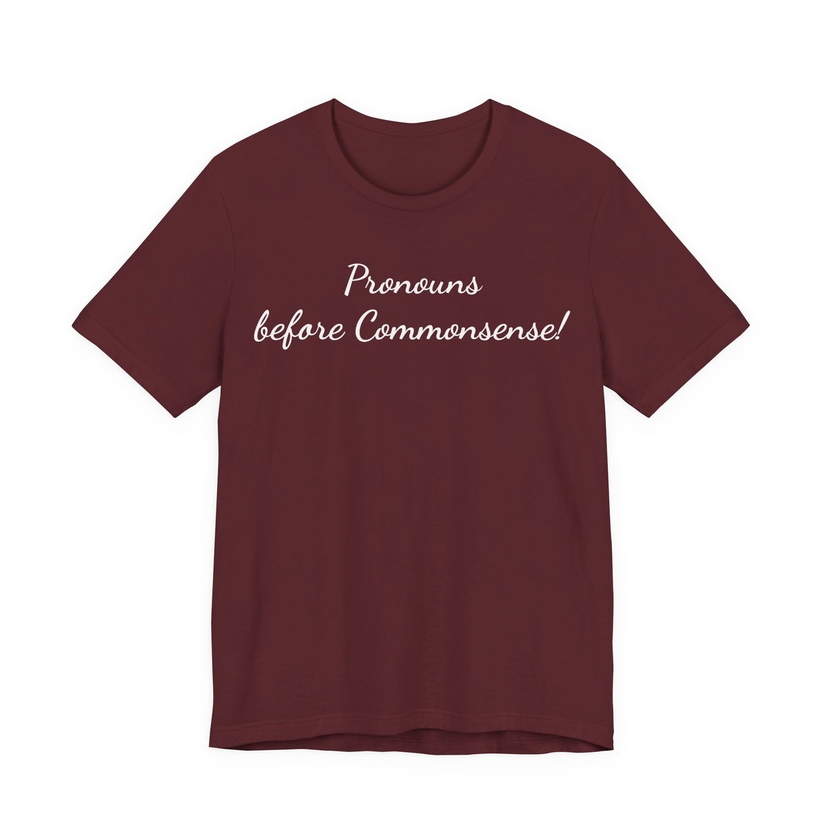 Pronouns Before Commonsense Tee — LGBTQ+ Pronoun Awareness Shirt