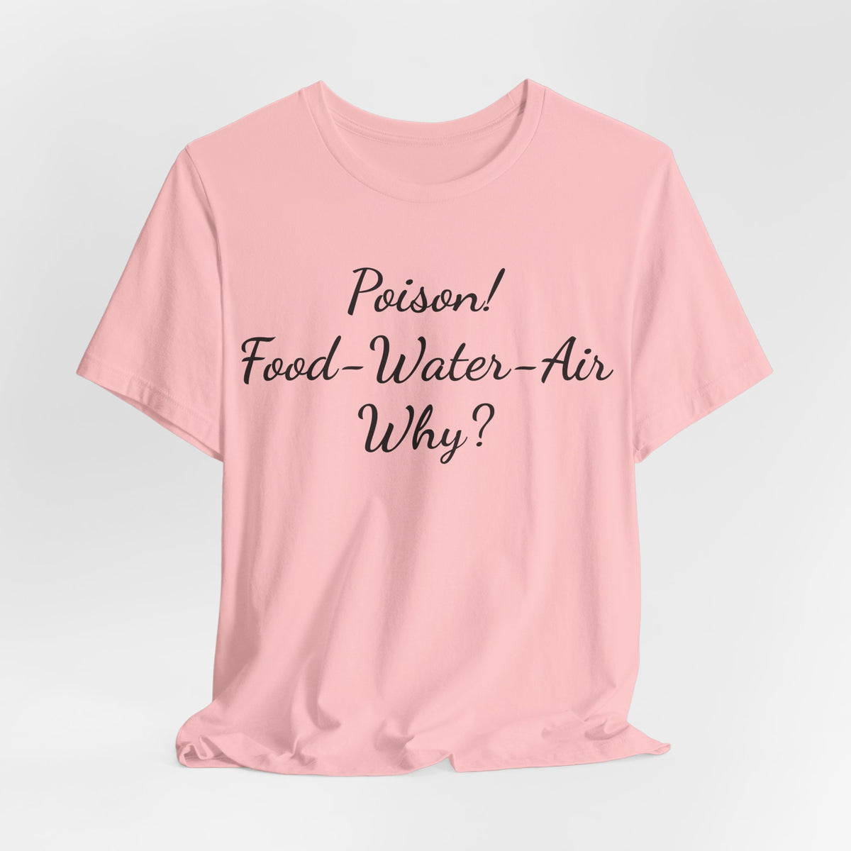 T‑Shirt — "Poisson! Food‑Water‑Air Why?" Script Graphic Tee