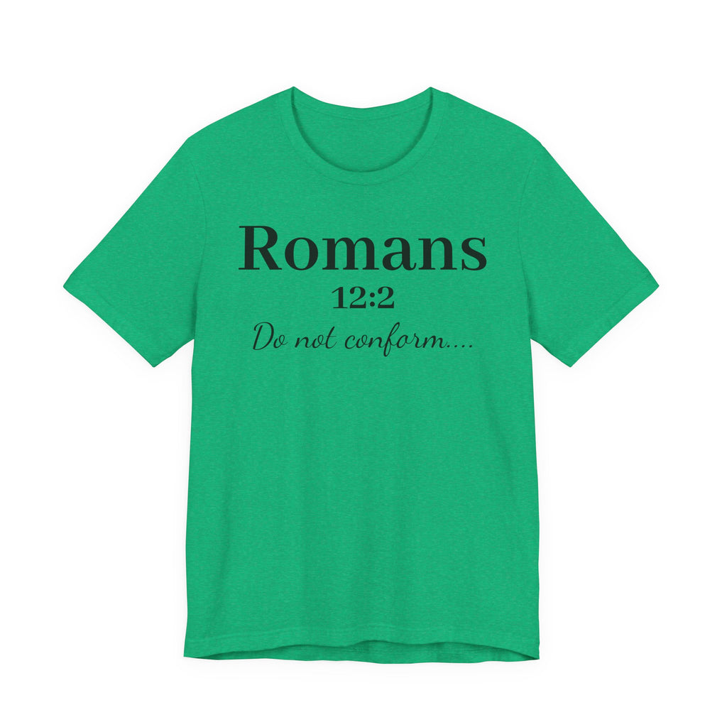Romans 12:2 'Do Not Conform' Christian Tee