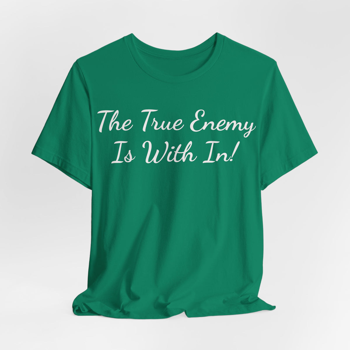 T‑Shirt "The True Enemy Is With In!" — Inspirational Faith & Self‑Reflection Tee