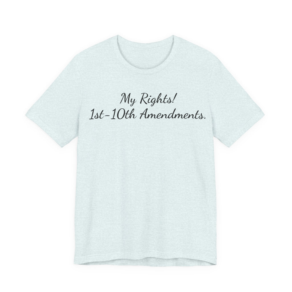 T-Shirt — "My Rights! 1st–10th Amendments." Patriotic Constitutional Rights Tee