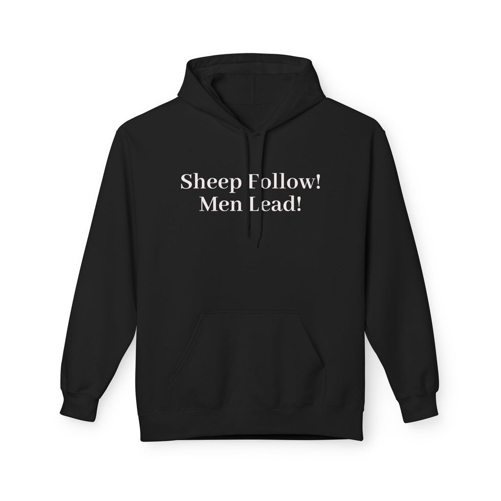 Hoodie — "Sheep Follow! Men Lead!" Bold Statement Pullover