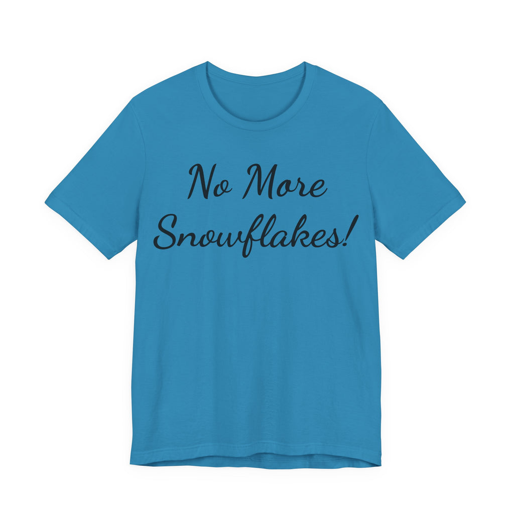 T-Shirt — "No More Snowflakes!" Graphic Tee