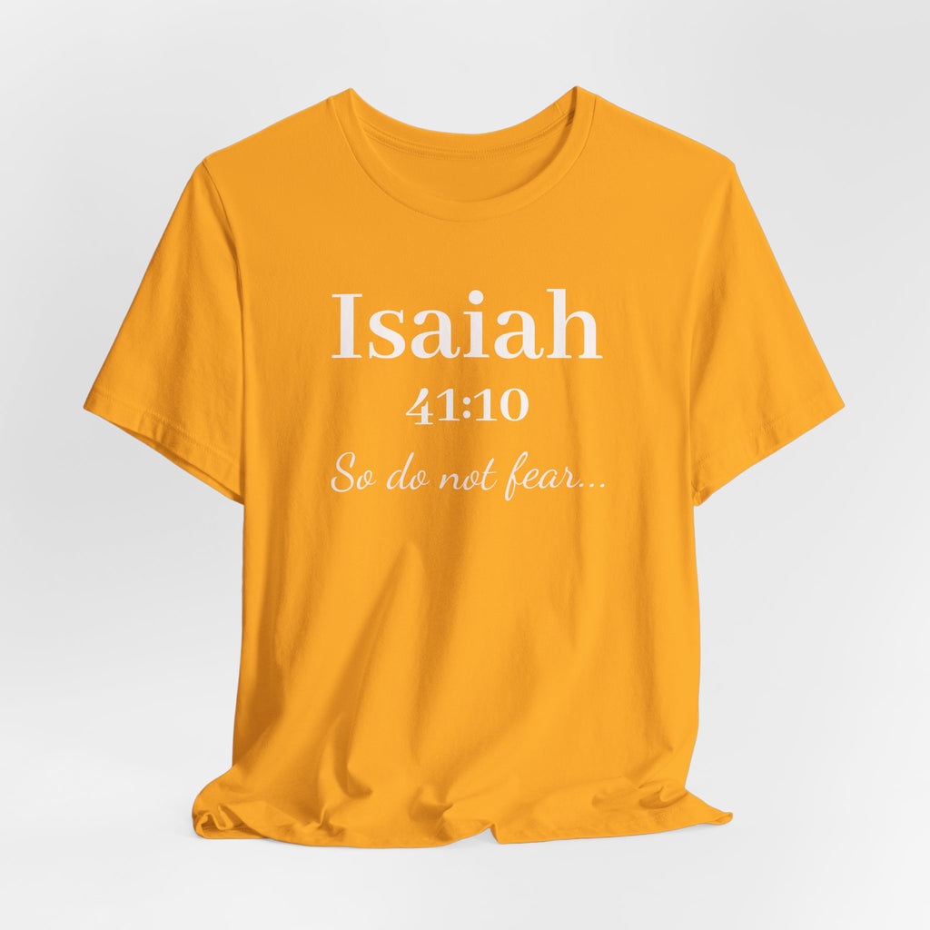 Isaiah 41:10 'So Do Not Fear' Christian Tee