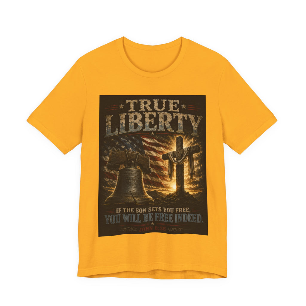 True Liberty Tee — Christian American Freedom T‑Shirt ("If the Son Sets You Free")