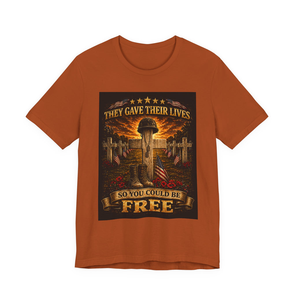 Memorial Veterans T‑Shirt — "They Gave Their Lives So You Could Be Free" Military Tribute Tee