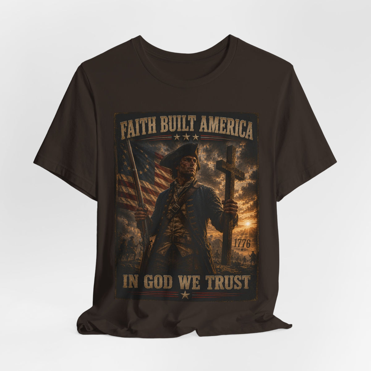 Faith Built America Tee — "In God We Trust" Patriotic Revolutionary War T-Shirt