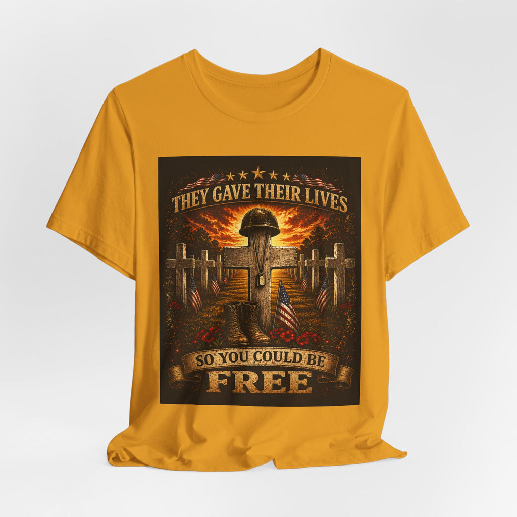 Memorial Military T-Shirt - "They Gave Their Lives So You Could Be Free" Patriotic Veteran Tee