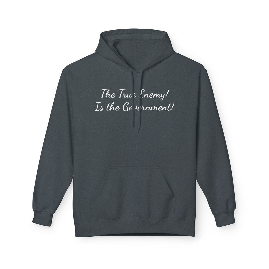"The True Enemy Is the Government" Script Political Statement Hoodie