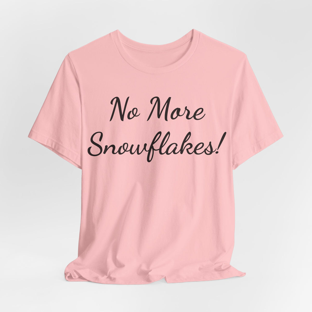 T-Shirt — "No More Snowflakes!" Graphic Tee