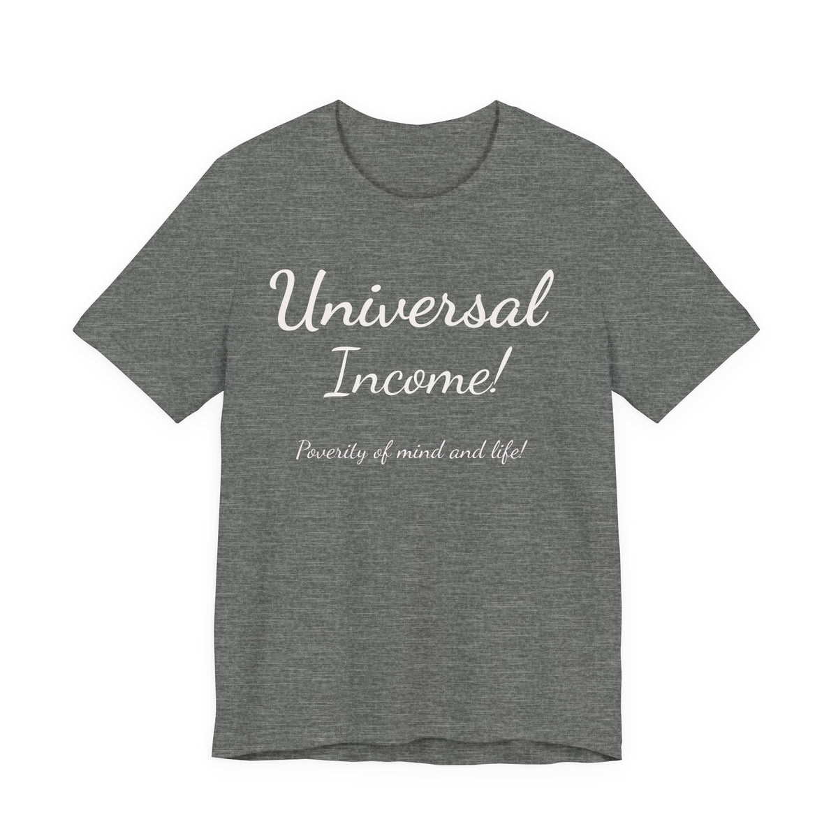 Universal Income Tee — "Universal Income!" Advocacy Shirt
