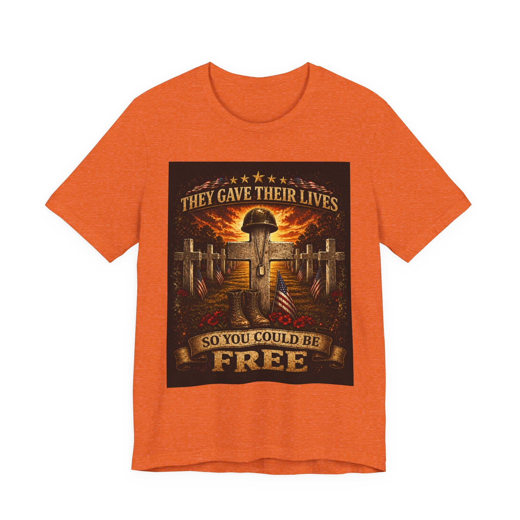 Memorial Military T-Shirt - "They Gave Their Lives So You Could Be Free" Patriotic Veteran Tee