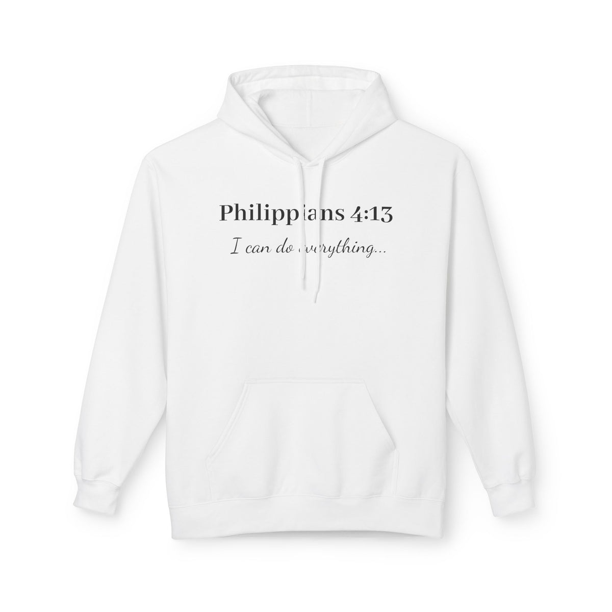 Philippians 4:13 Hoodie — "I Can Do Anything" Christian Faith Pullover