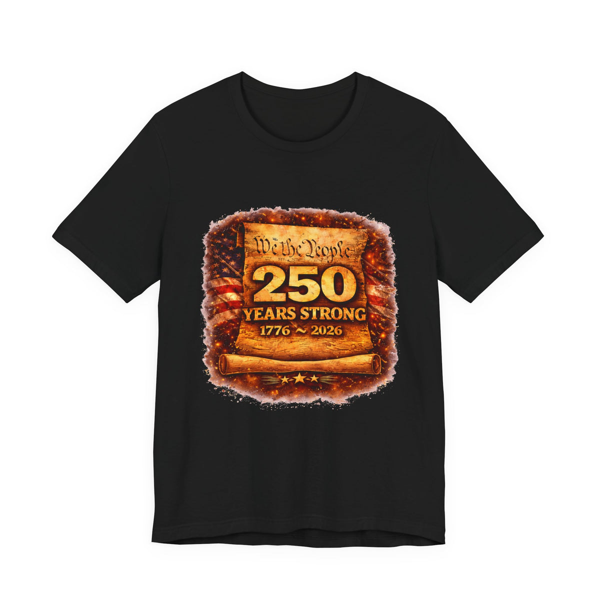 250 Years Strong 1776–2026 T-Shirt — We the People Anniversary Tee