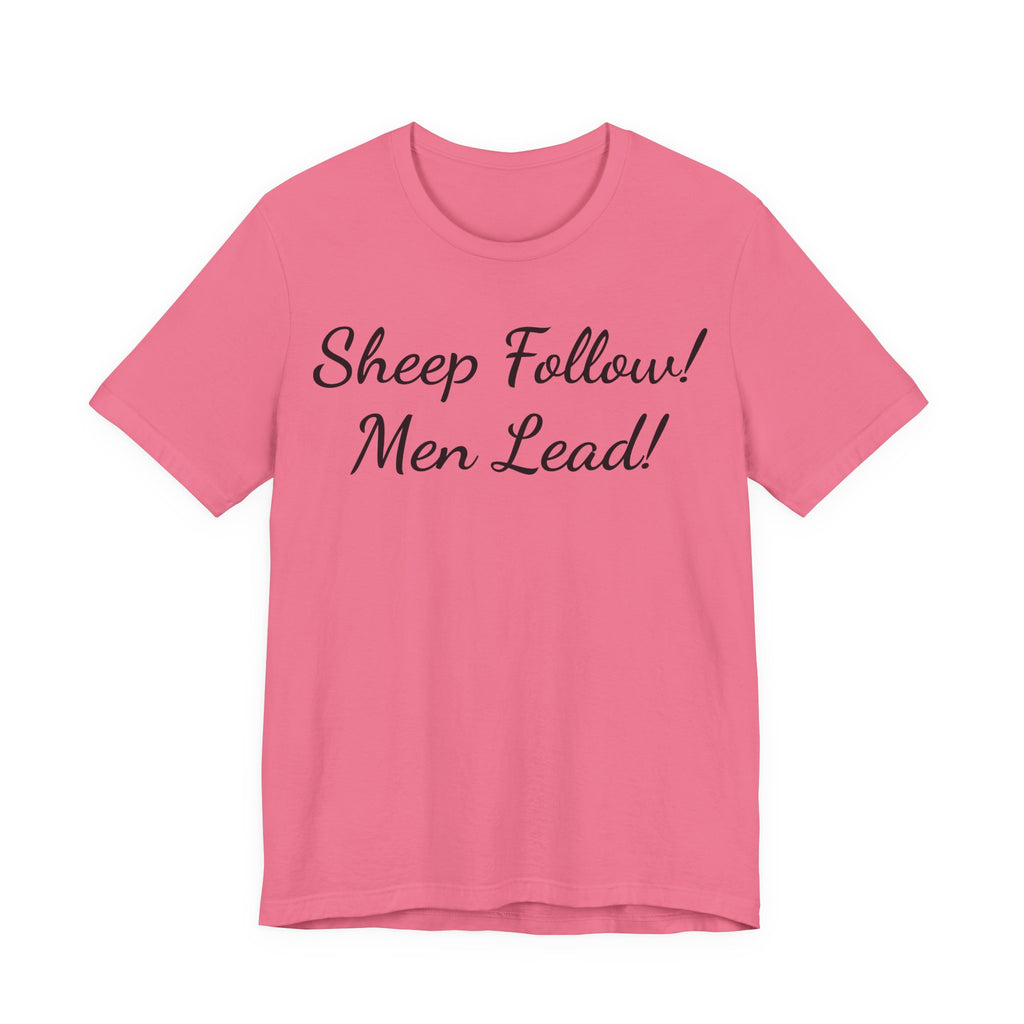 Sheep Follow! Men Lead! T‑Shirt - Bold Statement Graphic Tee