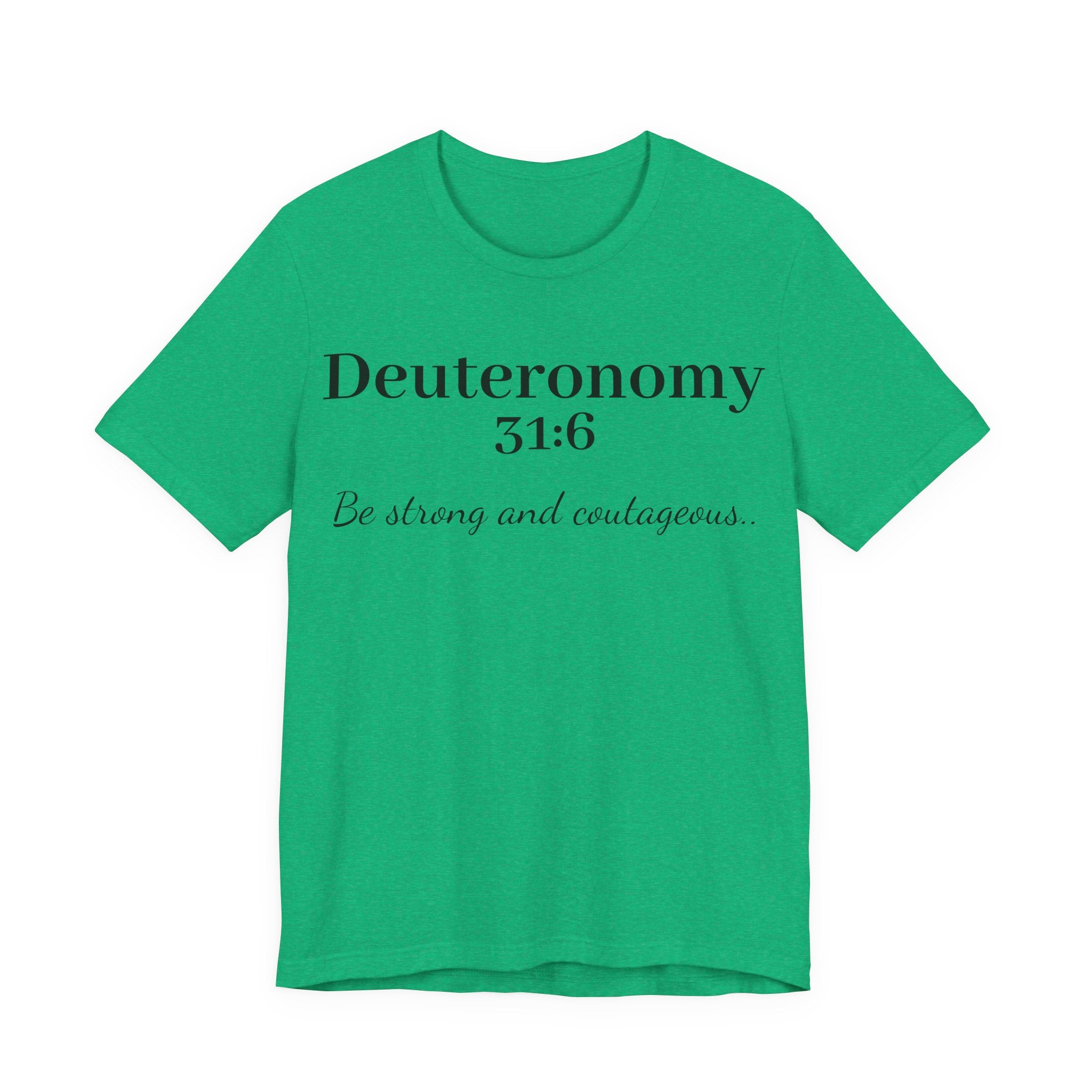 Deuteronomy 31:6 T-Shirt – “Be Strong and Courageous” Inspirational Bible Verse Tee