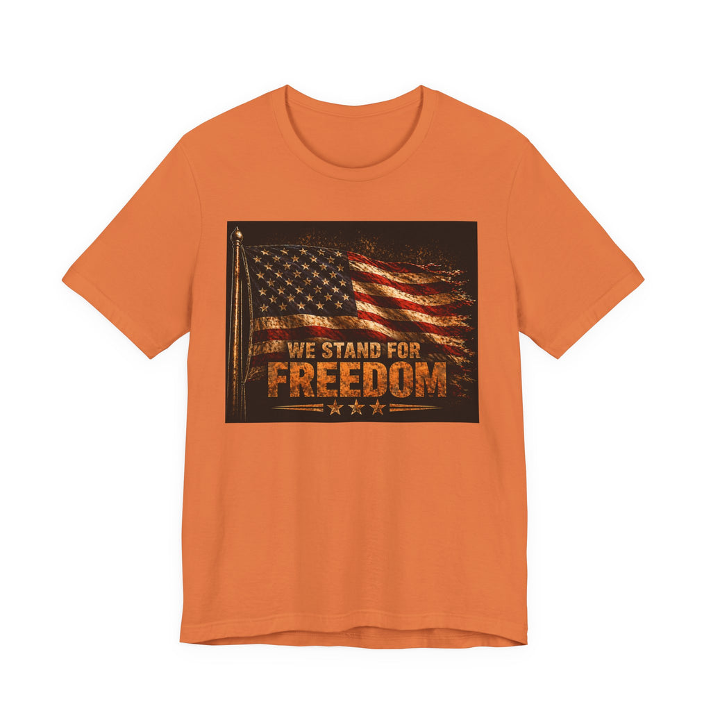 We Stand For Freedom T-Shirt — Vintage American Flag Patriotic Tee