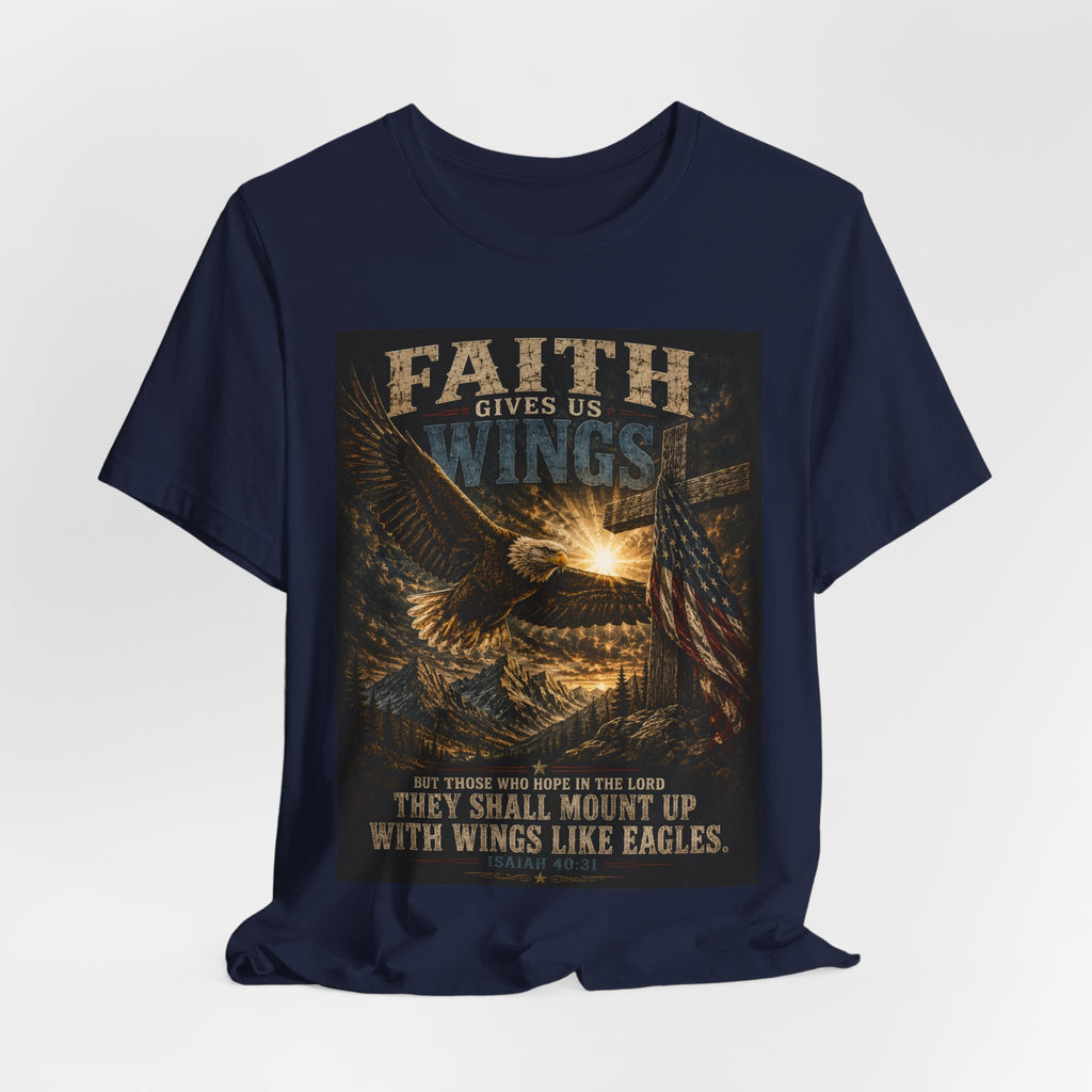 Faith Gives Us Wings Eagle T-Shirt — Biblical Isaiah 40:31 Inspirational Tee