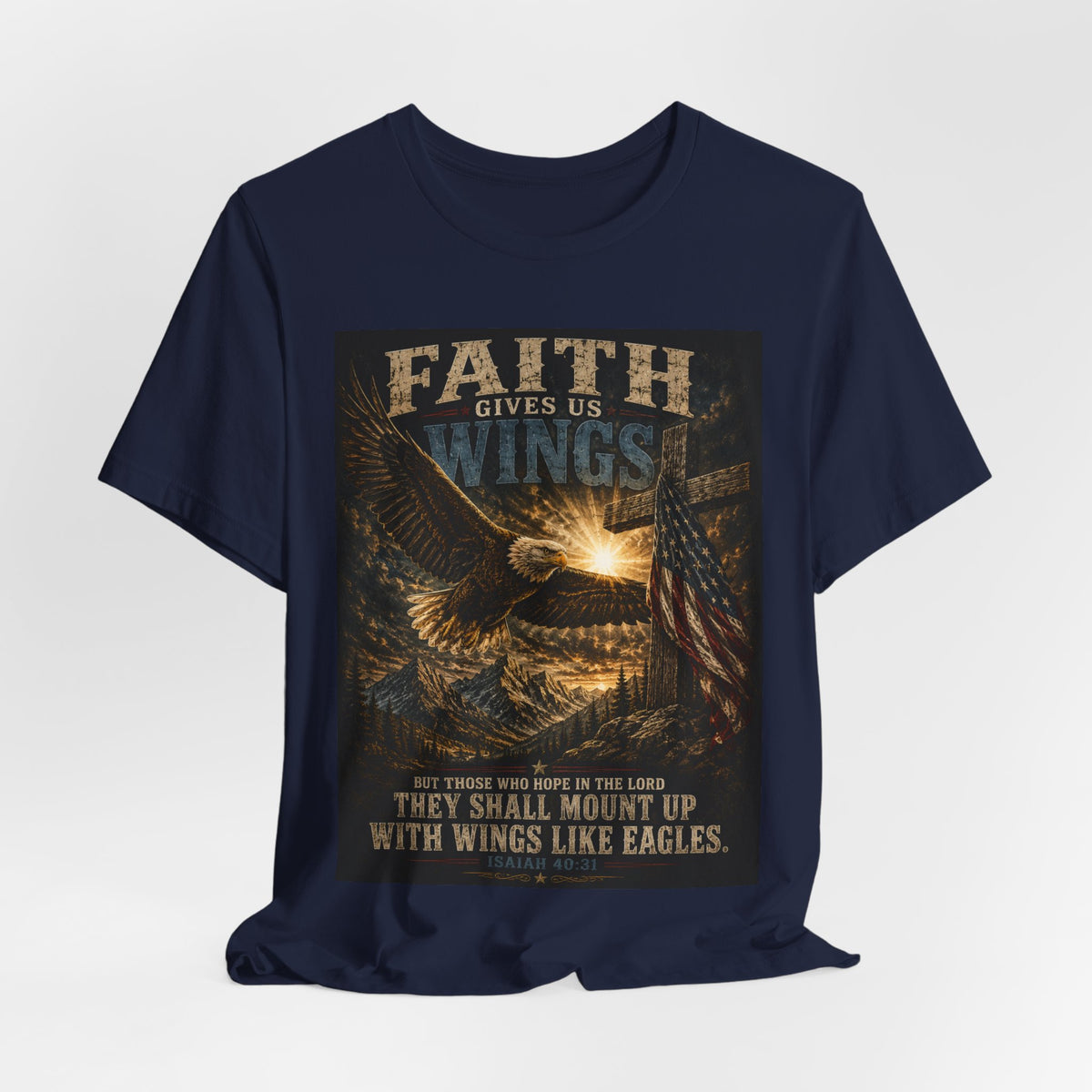Faith Gives Us Wings Eagle T-Shirt — Biblical Isaiah 40:31 Inspirational Tee