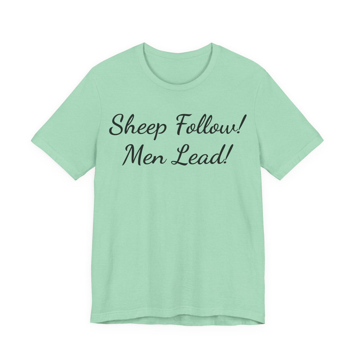 Sheep Follow! Men Lead! T‑Shirt - Bold Statement Graphic Tee