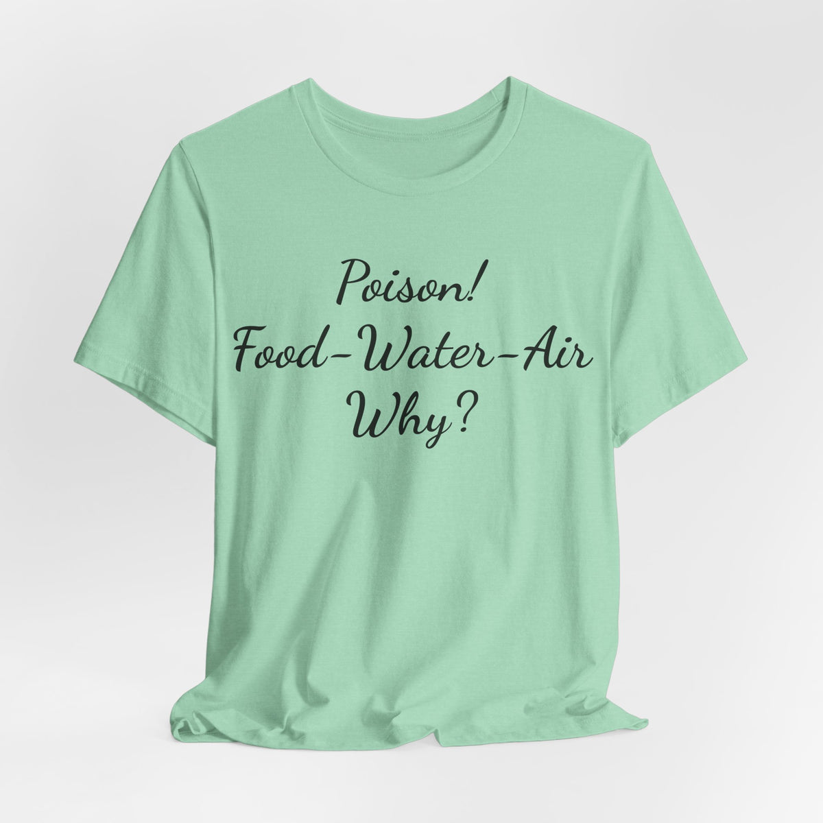 T‑Shirt — "Poisson! Food‑Water‑Air Why?" Script Graphic Tee