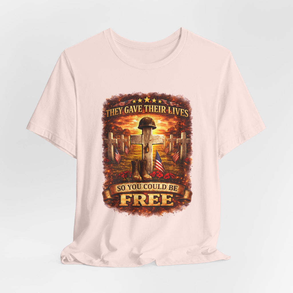 Veterans Memorial Tee - "They Gave Their Lives So You Could Be Free"