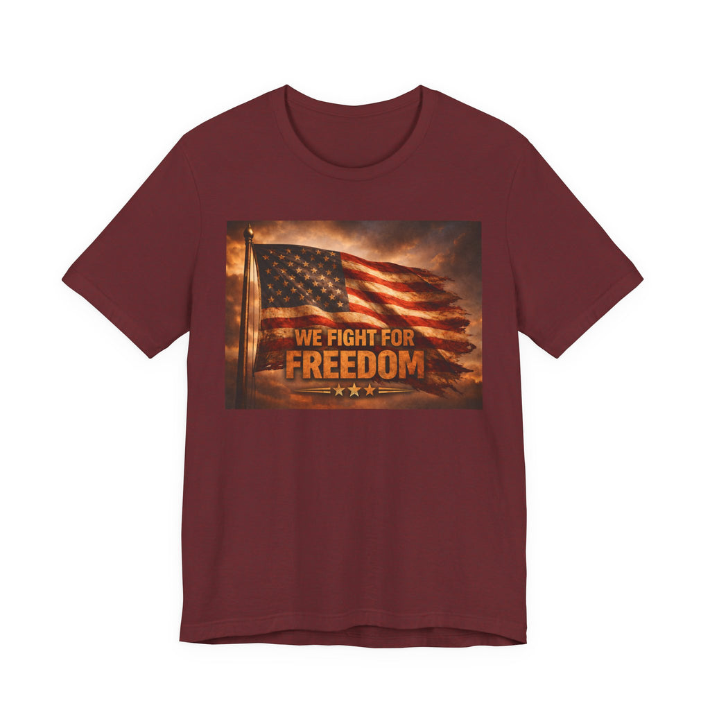 We Fight For Freedom American Flag T‑Shirt