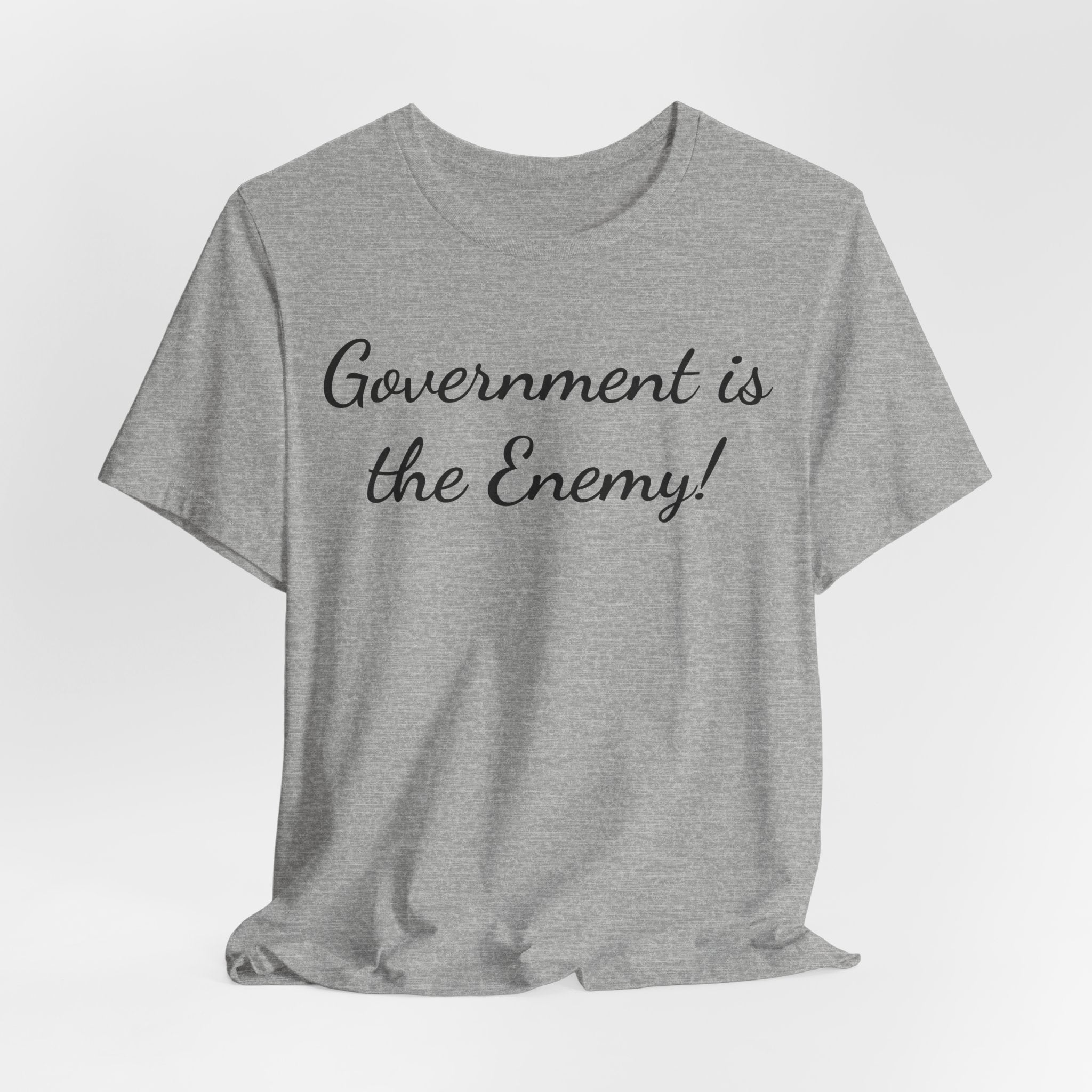 Government Is the Enemy Tee - Political Statement Short Sleeve Shirt