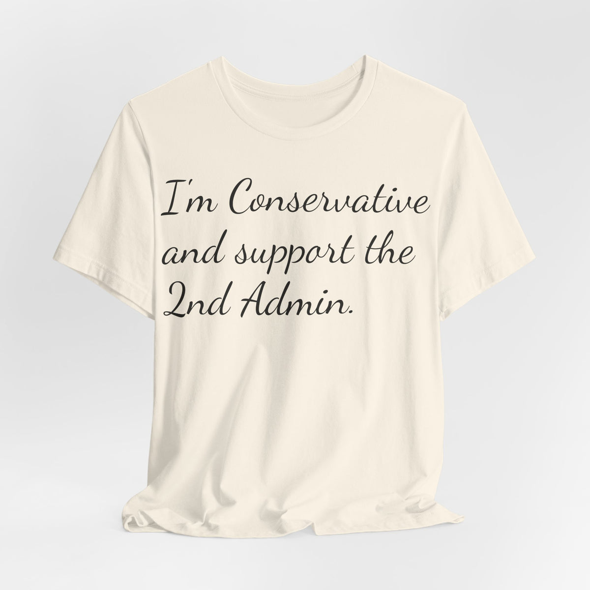 Conservative 2nd Admin Tee - 'I'm Conservative and support the 2nd Admin' Shirt