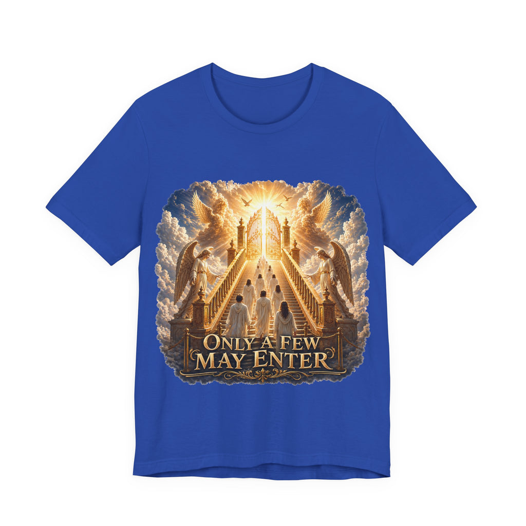 Christian Heaven Stairway T‑Shirt — "Only a Few May Enter" Religious Graphic Tee