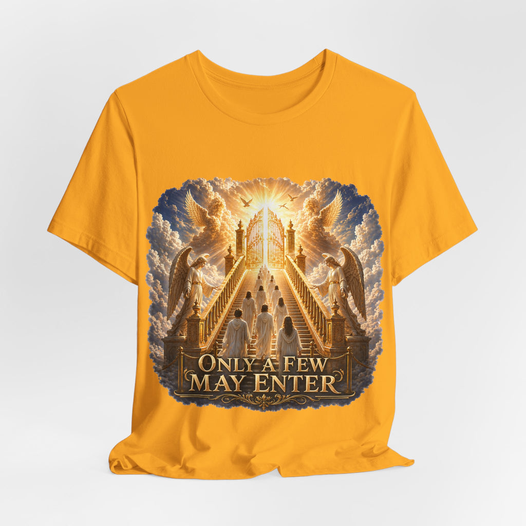 Christian Heaven Stairway T‑Shirt — "Only a Few May Enter" Religious Graphic Tee