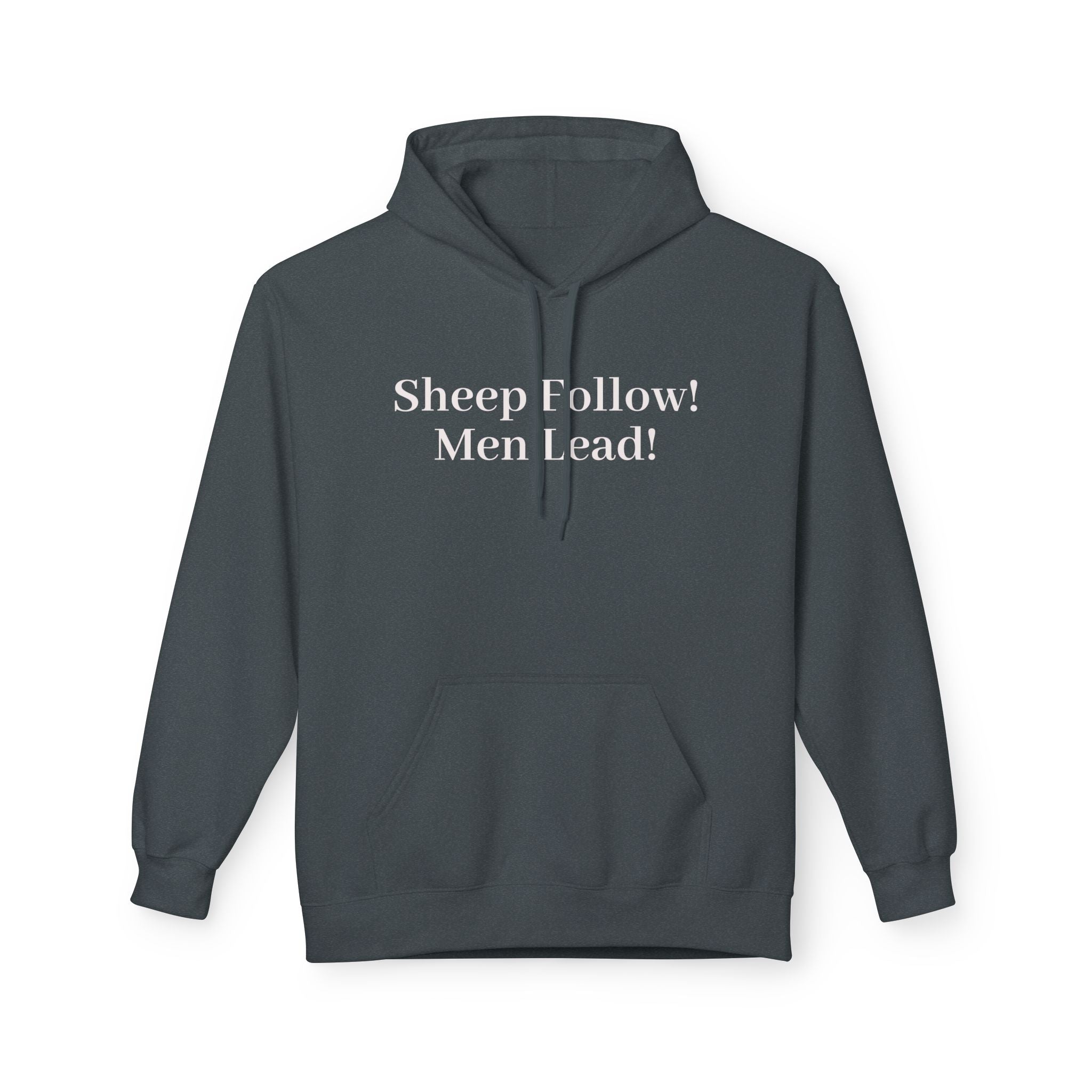 Hoodie — "Sheep Follow! Men Lead!" Bold Statement Pullover