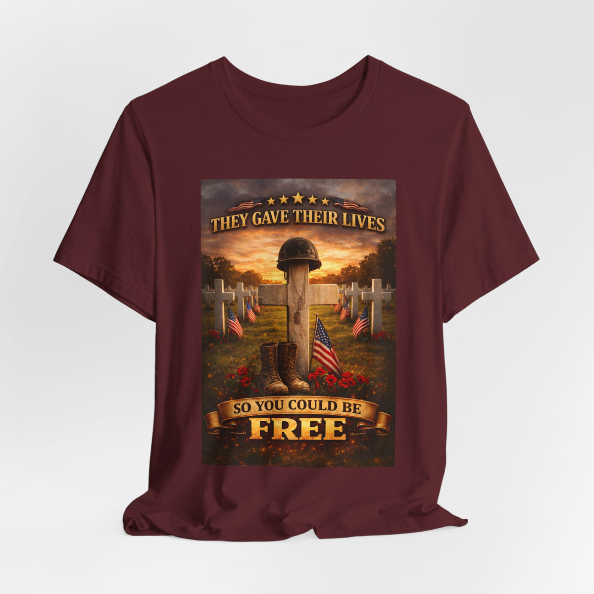 They Gave Their Lives So You Could Be Free Memorial T-Shirt