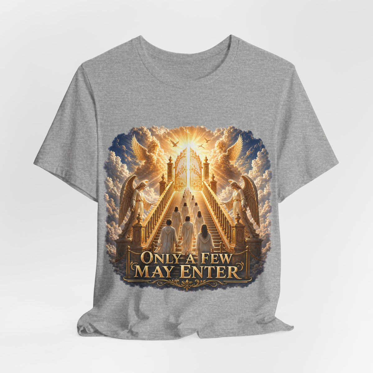 Christian Heaven Stairway T‑Shirt — "Only a Few May Enter" Religious Graphic Tee