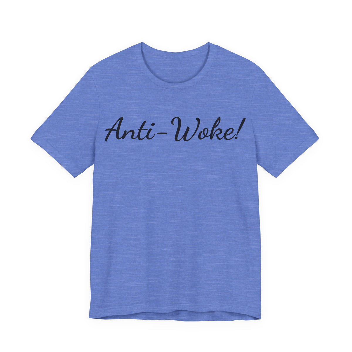 Anti-Woke Tee — Bold Script Political Statement T-Shirt
