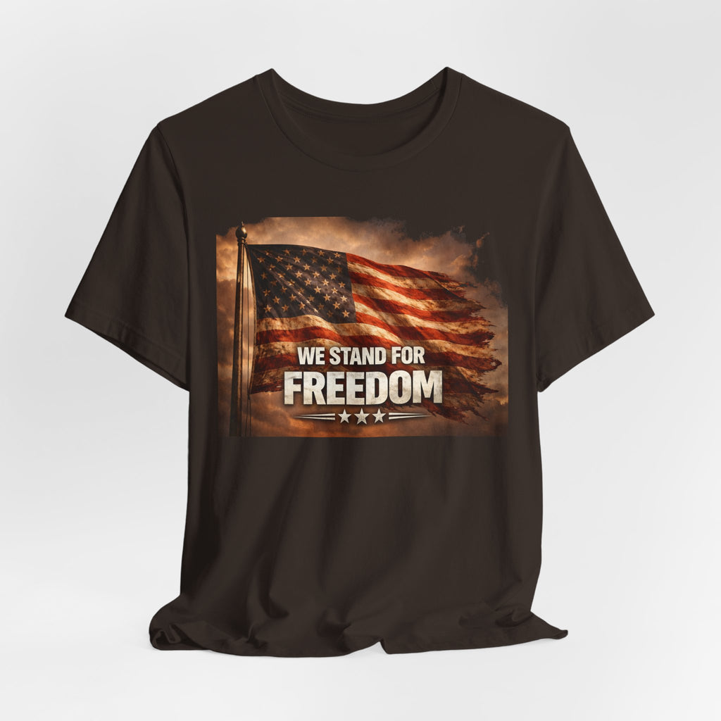 We Stand for Freedom T‑Shirt — Patriotic American Flag Tee (Veterans Day, 4th of July)