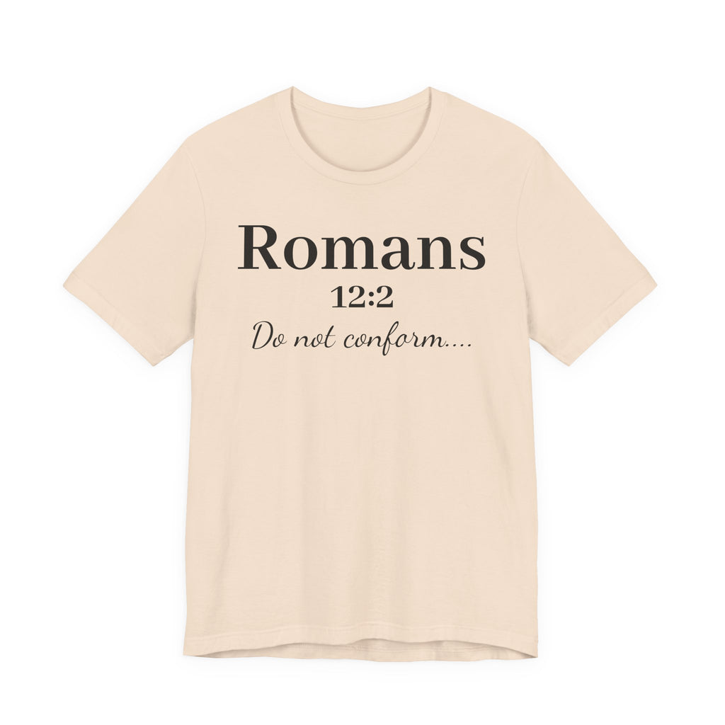 Romans 12:2 'Do Not Conform' Christian Tee
