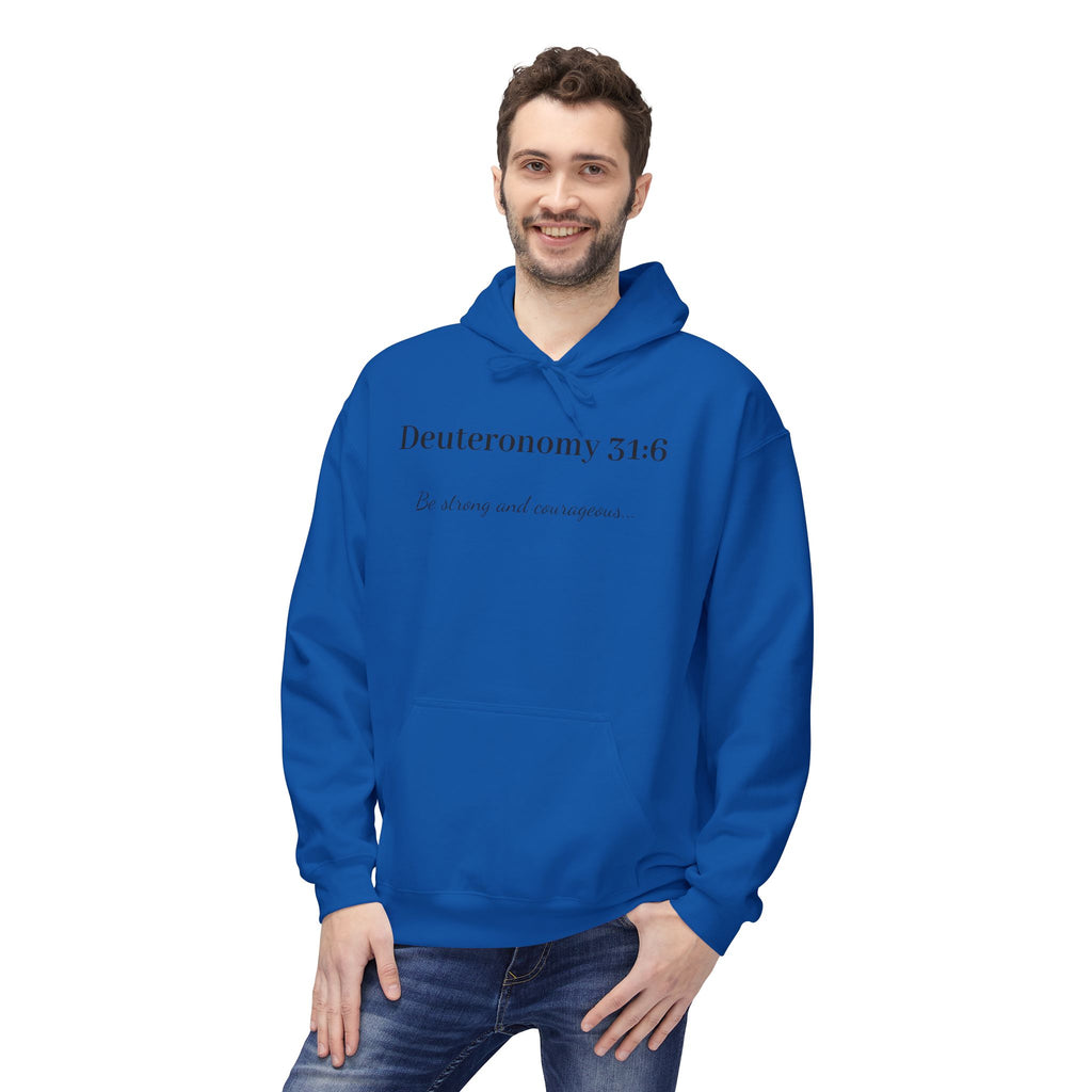 "Deuteronomy 31:6" Inspirational Scripture Hoodie (Be Strong and Courageous)