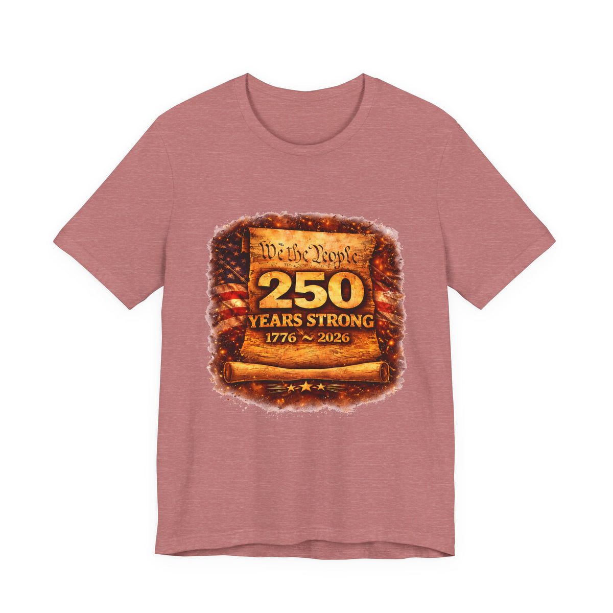 250 Years Strong 1776–2026 T-Shirt — We the People Anniversary Tee