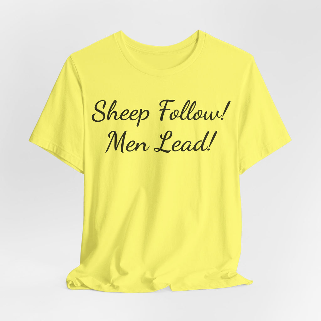 Sheep Follow! Men Lead! T‑Shirt - Bold Statement Graphic Tee