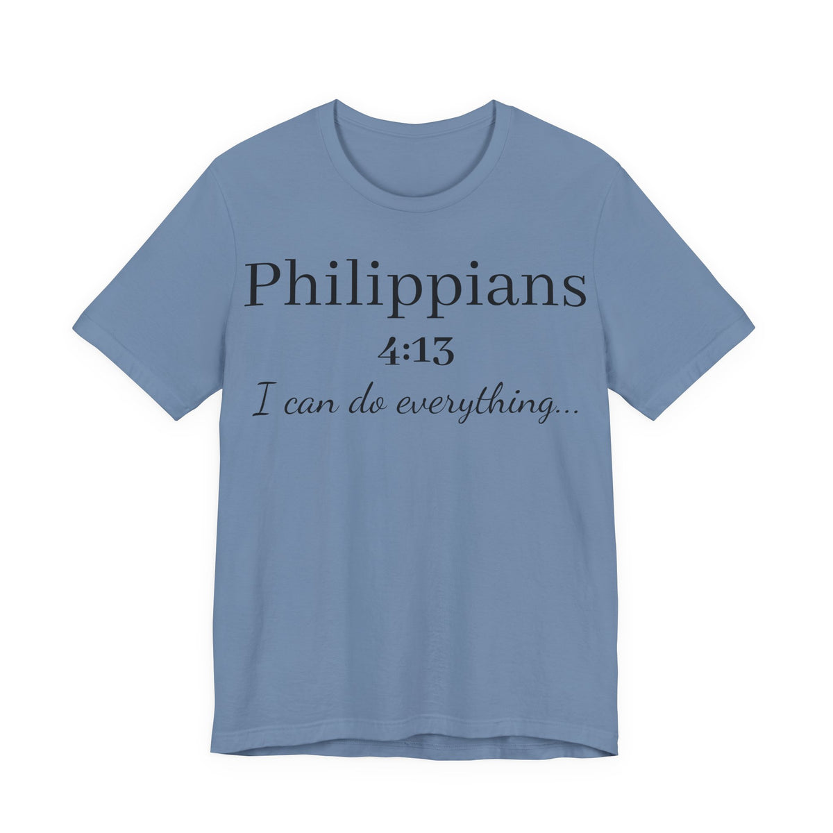 Philippians 4:13 Tee — "I Can Do Everything" Inspirational Christian T‑Shirt