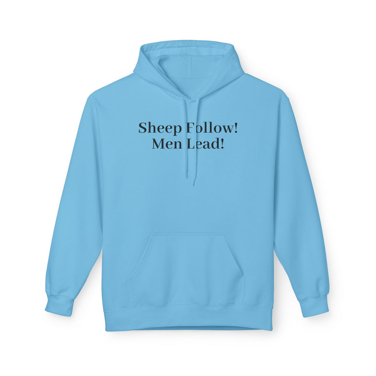Hoodie — "Sheep Follow! Men Lead!" Minimalist Statement Pullover