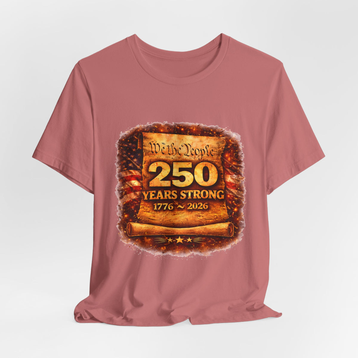 250 Years Strong 1776–2026 T-Shirt — We the People Anniversary Tee