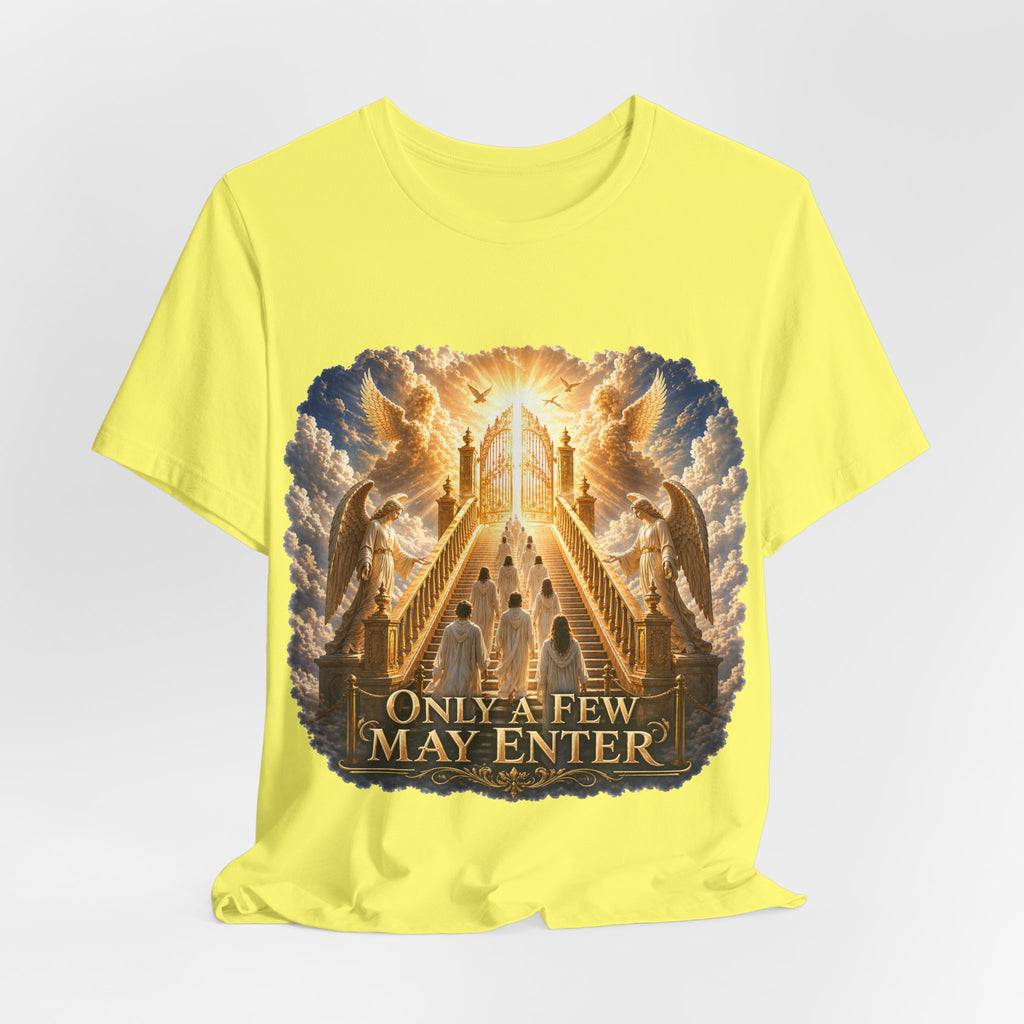 Christian Heaven Stairway T‑Shirt — "Only a Few May Enter" Religious Graphic Tee