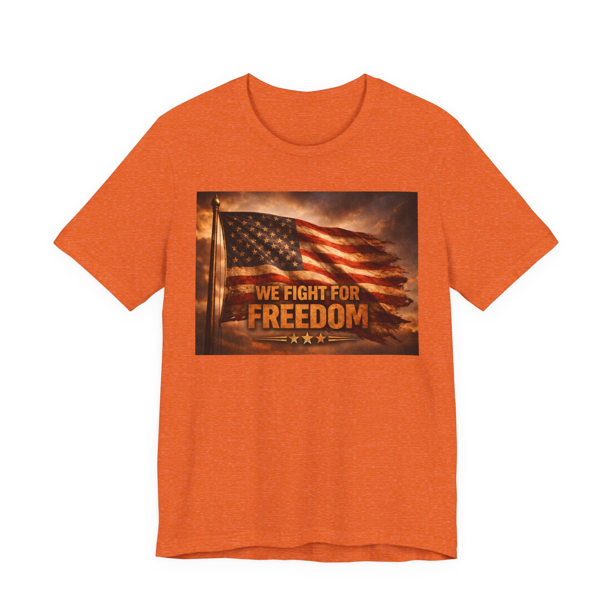 We Fight For Freedom American Flag T‑Shirt