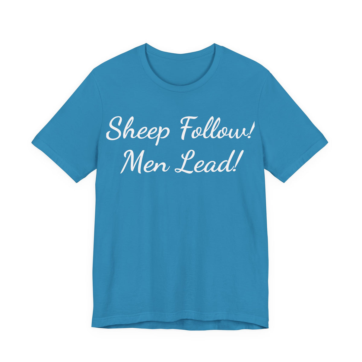 Sheep Follow! Men Lead! T-Shirt — Bold Statement Graphic Tee