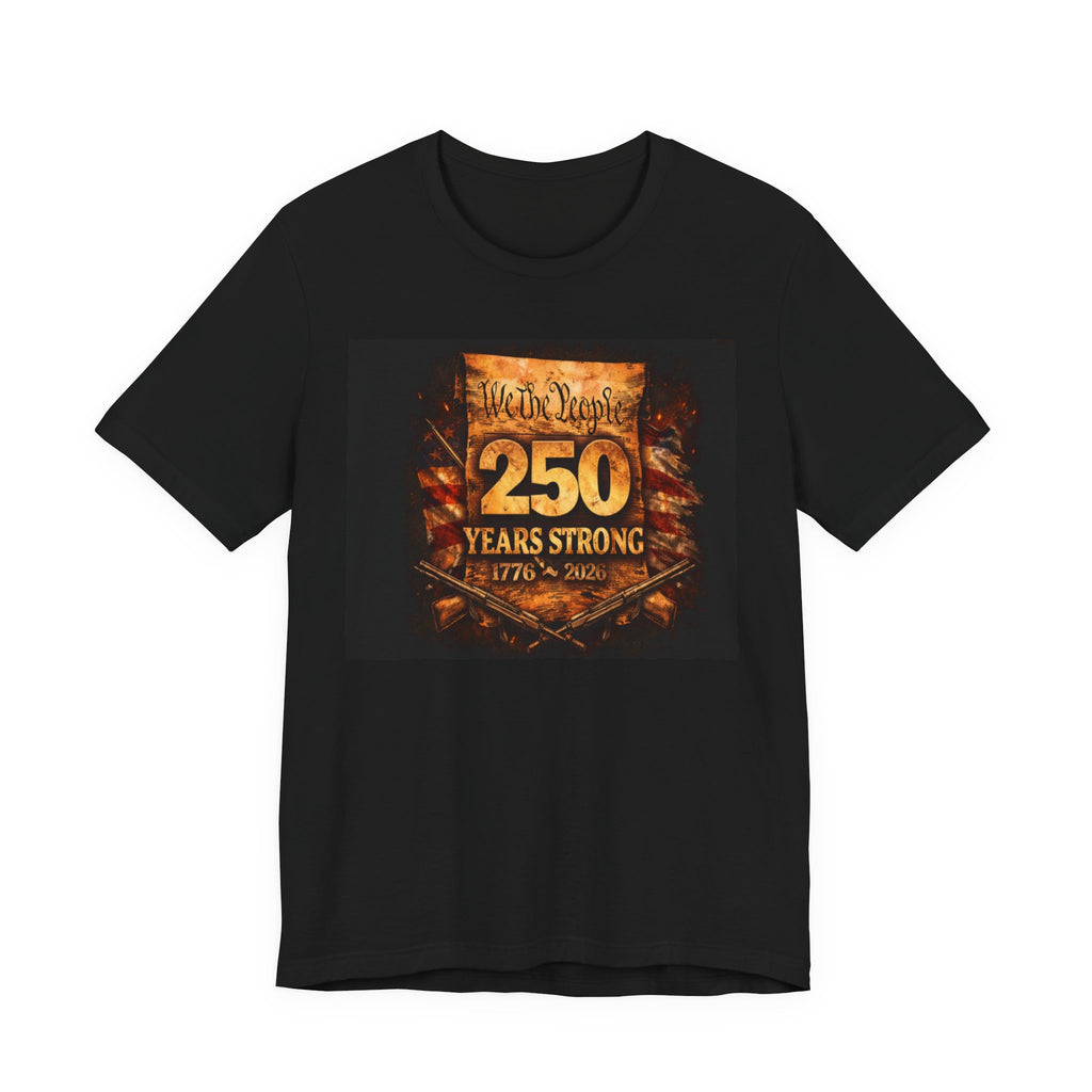 Patriotic 250 Years Strong Tee — 'We the People 1776–2026' Anniversary T‑Shirt
